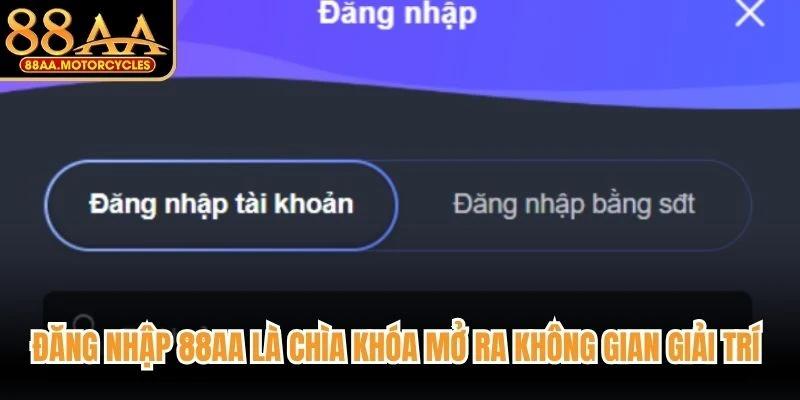 Đăng nhập 88AA là chìa khóa mở ra không gian giải trí trực tuyến đỉnh cao