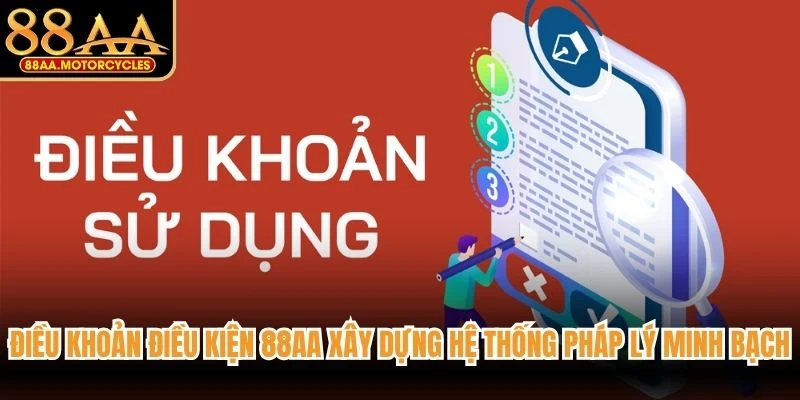 Điều khoản điều kiện 88AA xây dựng hệ thống pháp lý minh bạch