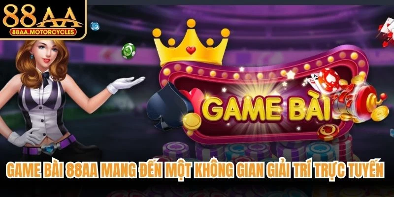 Game bài 88AA mang đến một không gian giải trí trực tuyến lý tưởng